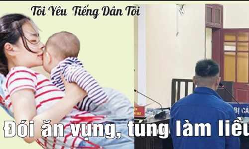 Yôi Yêu Tiếng Dân Tôi: Đói ăn vụng, túng làm liều.