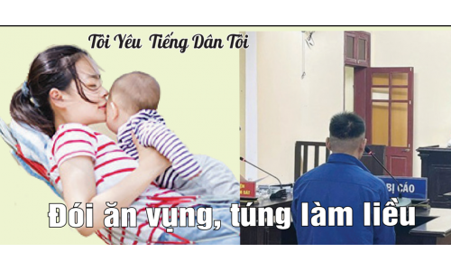 Yôi Yêu Tiếng Dân Tôi: Đói ăn vụng, túng làm liều.