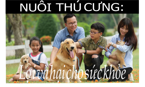 NUÔI THÚ CƯNG: Lợi và hại cho sức khỏe.