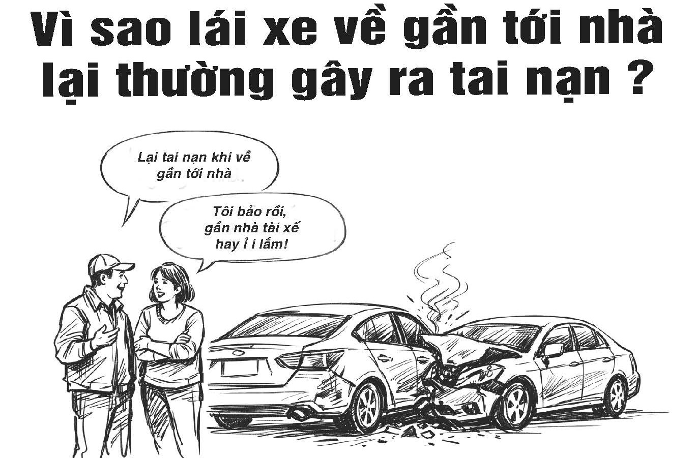 Vì sao lái xe về gần tới nhà lại thường gây ra tai nạn ?