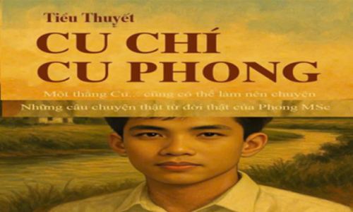 DÂN VIỆT (SYDNEY) ĐỘC QUYỀN KHỞI ĐĂNG TIỂU THUYẾT 'CU CHÍ - CU PHONG' - KỲ 12