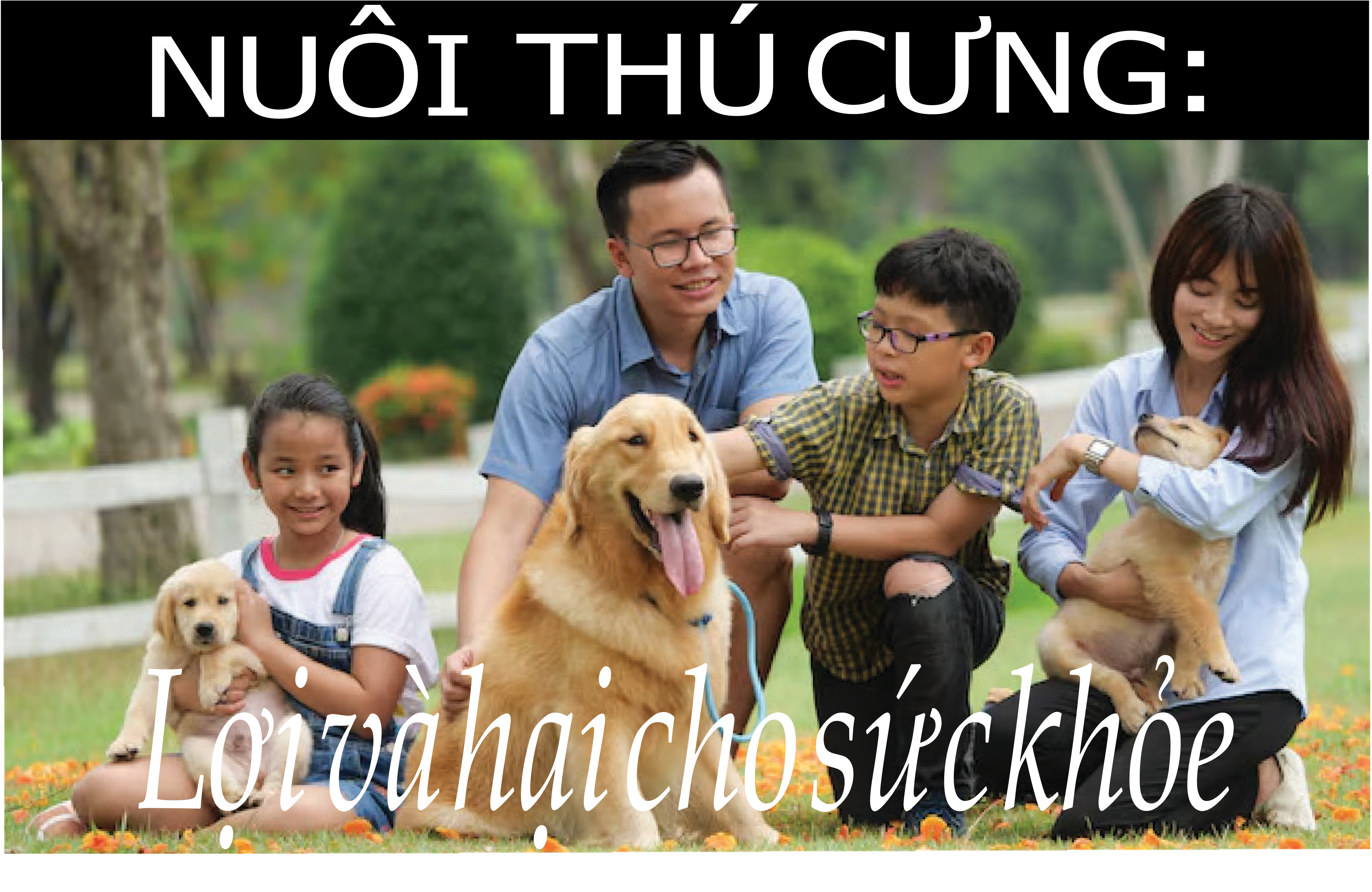 NUÔI THÚ CƯNG: Lợi và hại cho sức khỏe.