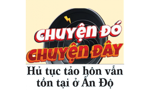 Chuyện đó Chuyện đây: - Hủ tục tảo hôn vẫn tồn tại ở Ấn Độ