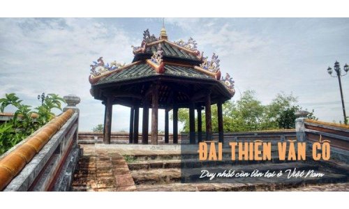 Hình ảnh lịch sử Đài Thiên Văn cổ duy nhất còn tồn tại ở Việt Nam
